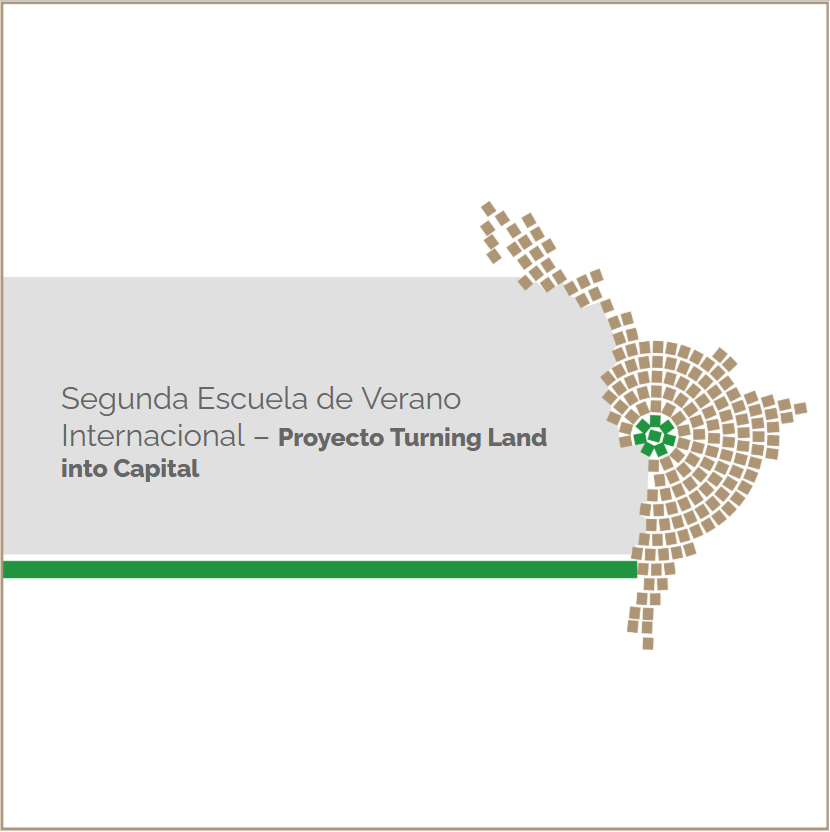 Segunda Escuela de Verano Internacional– Proyecto Turning Land into Capital Segunda Escuela de Verano Internacional– Proyecto Turning Land into Capital