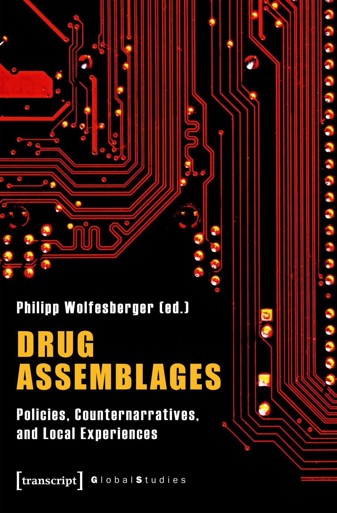 Drug Assemblages – Policies, Counternarratives, and Local Experiences